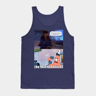 No this is Patrick! Tank Top